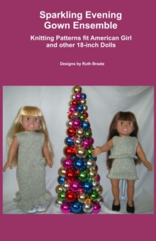 Sparkling Evening Gown Ensemble, Knitting Patterns fit American Girl and other 18-Inch Dolls