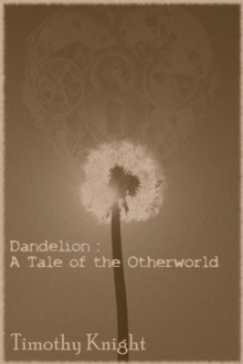 Dandelion: A Tale of the Otherworld