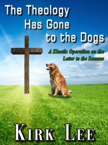 Theology Has Gone to the Dogs: a Kinetic Operation on the Letter to the Romans