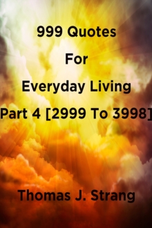 999 Quotes For Everyday Living Part 4 [2999 To 3998]