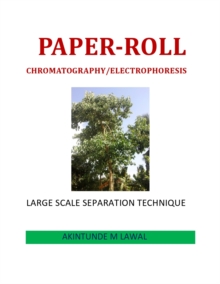 Paper-Roll Chromatography/Electrophoresis (Large Scale Separation Technique)