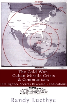 Cold War, Cuban Missile Crisis & Communism: Intelligence Secrets Revealed - Indications