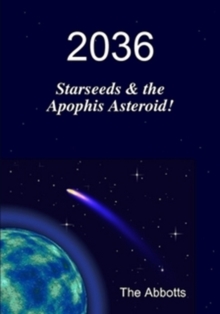 2036 - Starseeds & the Apophis Asteroid!