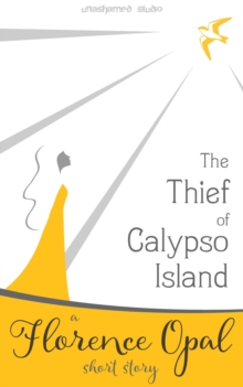 Thief of Calypso Island: A Florence Opal Short Story