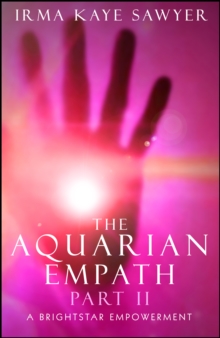 Aquarian Empath, Part II: A BrightStar Empowerment