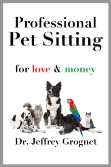 Professional Pet Sitting for Love & Money