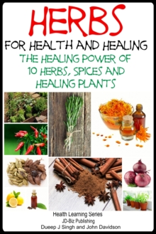 Herbs for Health and Healing: The Healing Power of 10 Herbs, Spices and Healing Plants