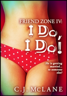 I Do, I Do!: Friend Zone 4