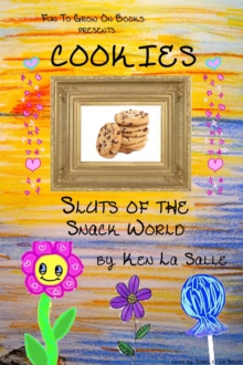 Cookies: Sluts of the Snack World