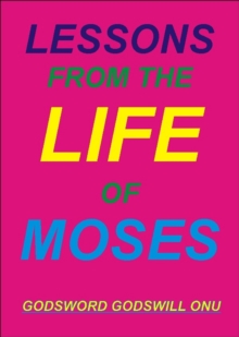 Lessons from the Life of Moses