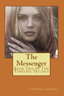 Messenger (Book Two of the Timeless Trilogy)