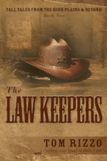 Tall Tales from the High Plains & Beyond: Book Two, The Law Keepers