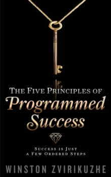 Five Principles of Programmed Success