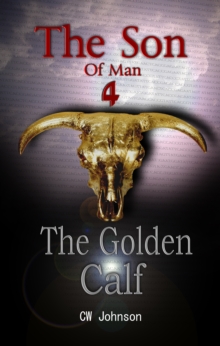 Son of Man Four, The Golden Calf