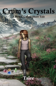 Crum's Crystals : Power Colors Short Tales, #5