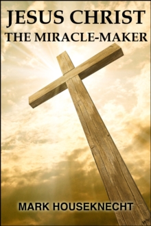 Jesus Christ The Miracle-Maker