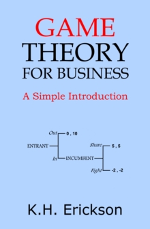 Game Theory for Business: A Simple Introduction