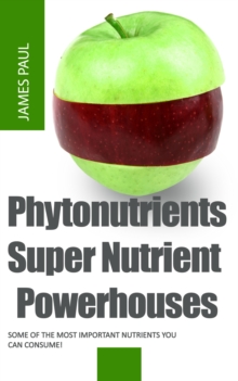 Phytonutrients: Super Nutrient Powerhouses