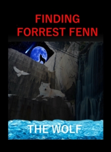 Finding Forrest Fenn 3rd Edition (July 2017)