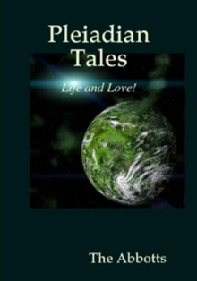 Pleiadian Tales - Life and Love!