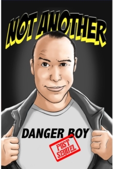 Not Another Danger Boy: Post Sequel