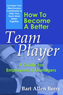 How To Become A Better Team Player: A Guide For Employees And Managers