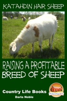 Katahdin Hair Sheep: Raising a Profitable Breed of Sheep