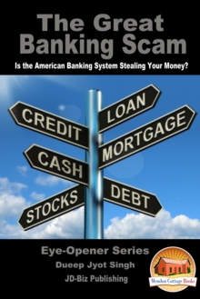 Great Banking Scam: Is the American Banking System Stealing Your Money?