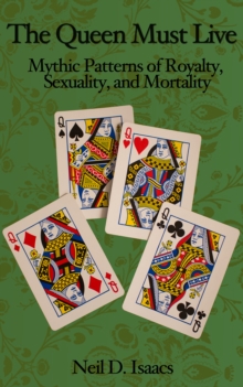 Queen Must Live: Mythic Patterns of Royalty, Sexuality, and Mortality