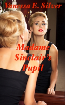 Madame Sinclair's Pupil