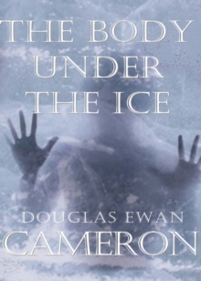 Body Under The Ice: An Up North Mystery