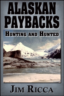 Alaskan Paybacks Hunter and Hunted