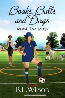 Books, Balls, and Dogs, An Ohio Love Story