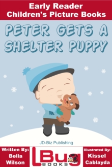 Peter Gets a Shelter Puppy: Early Reader - Children's Picture Books