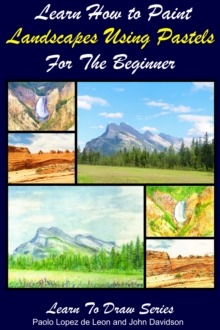 Learn How to Paint Landscapes Using Pastels For the Beginner