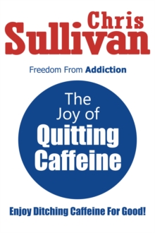 Joy of Quitting Caffeine