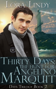 Thirty Days: The Hunt for Angelino Marquit (Book 2 of the Days Trilogy)