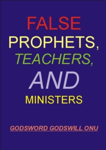 False Prophets, Teachers, and Ministers