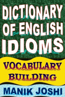 Dictionary of English Idioms: Vocabulary Building : English Word Power, #18