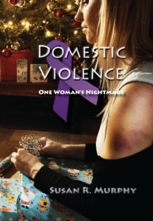 Domestic Violence: One Woman's Nightmare