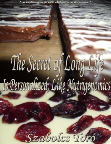 Secret of Long Life Is Personalized, Like Nutrigenomics