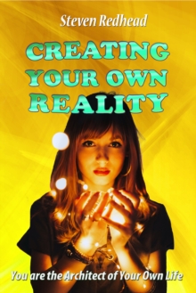 Creating Your Own Reality