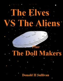 Elves vs the Aliens Plus The Doll Makers