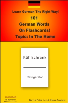 Learn German The Right Way! 101 German Words On Flashcards! Topic: In The Home