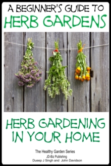 Beginners Guide to Herb Gardens: Herb Gardening in Your Home