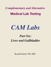 Complementary and Alternative Medical Lab Testing Part 6: Liver and Gallbladder