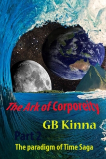 Ark of Corporeity Part Two The Paradigm of Time Saga