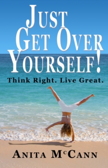 Just Get Over Yourself!