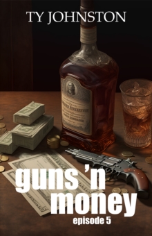 Guns 'n Money: Episode 5