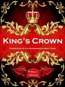 King's Crown: Chronicles of the Dragon-Bound, Book 3